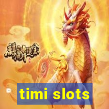 timi slots