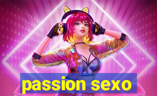 passion sexo