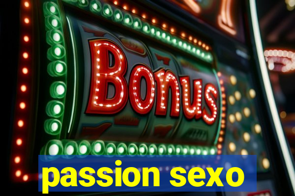 passion sexo