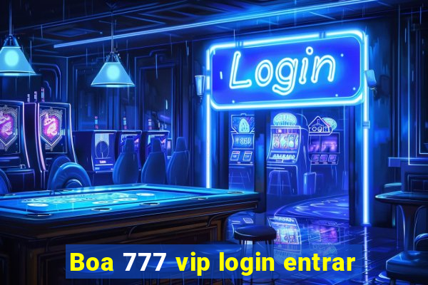 Boa 777 vip login entrar