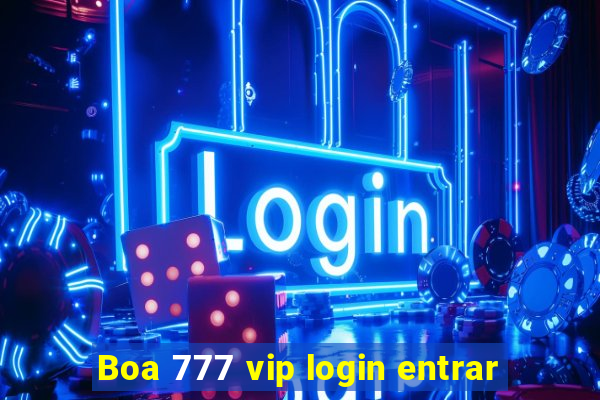 Boa 777 vip login entrar