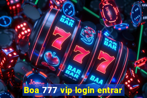 Boa 777 vip login entrar