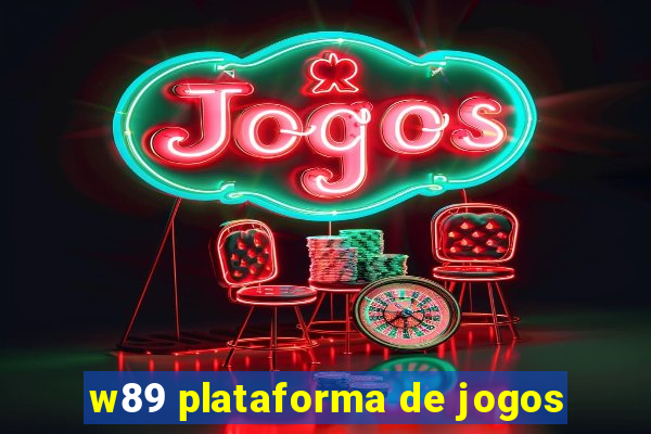 w89 plataforma de jogos