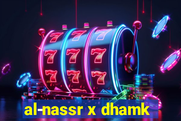 al-nassr x dhamk