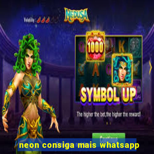 neon consiga mais whatsapp