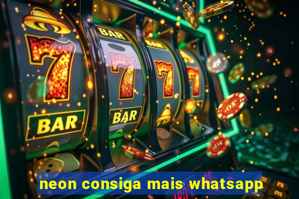 neon consiga mais whatsapp