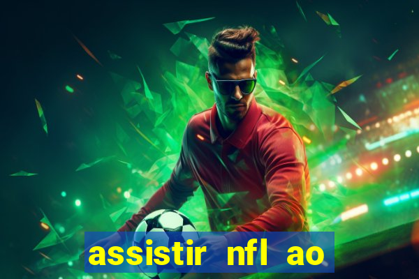 assistir nfl ao vivo gratis