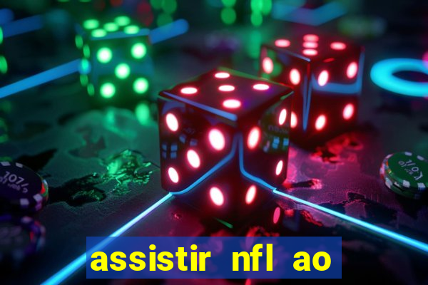 assistir nfl ao vivo gratis