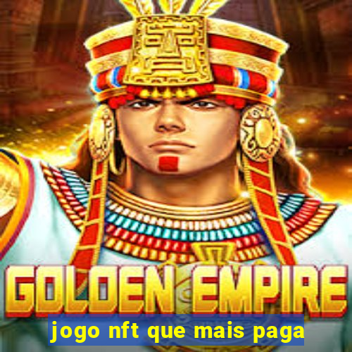 jogo nft que mais paga