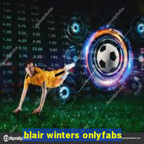 blair winters onlyfabs