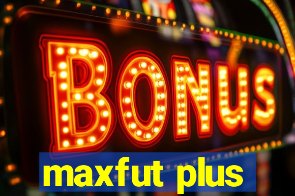 maxfut plus