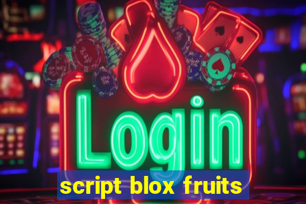 script blox fruits