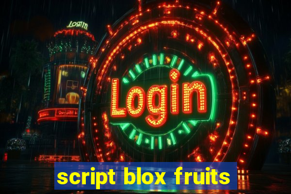 script blox fruits