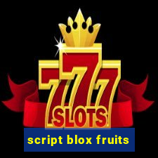 script blox fruits