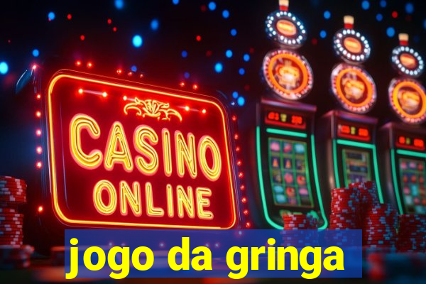 jogo da gringa