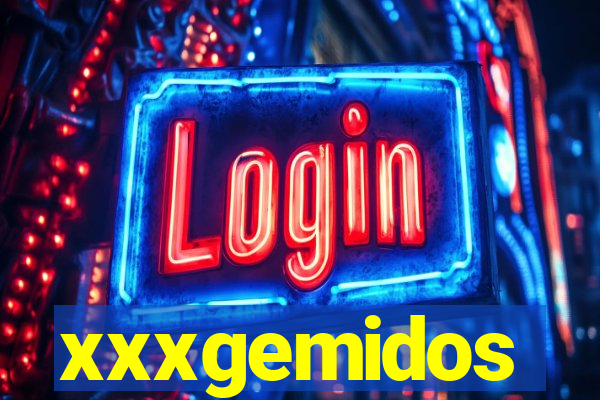 xxxgemidos