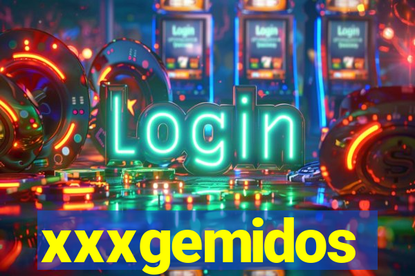 xxxgemidos