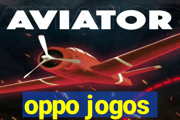 oppo jogos