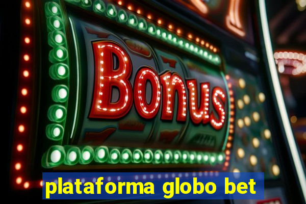 plataforma globo bet