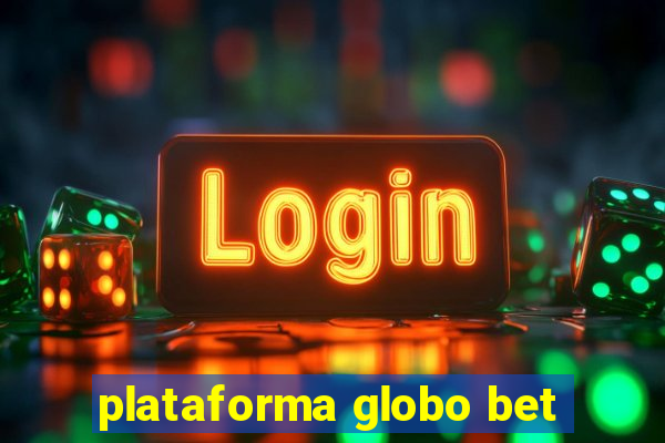 plataforma globo bet