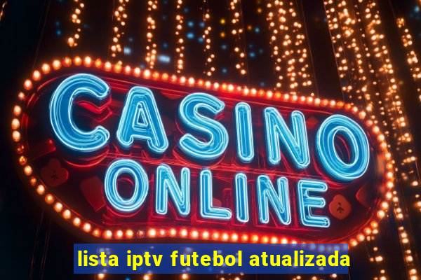 lista iptv futebol atualizada