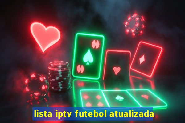 lista iptv futebol atualizada