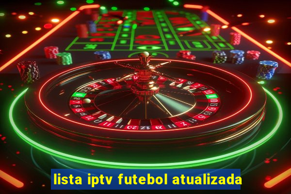 lista iptv futebol atualizada