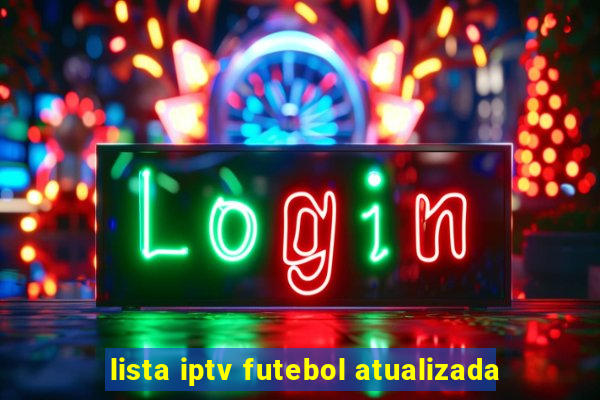 lista iptv futebol atualizada