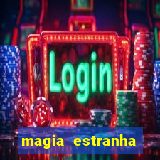 magia estranha filme completo dublado