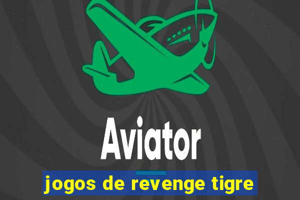 jogos de revenge tigre