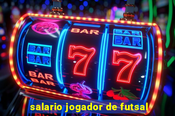 salario jogador de futsal