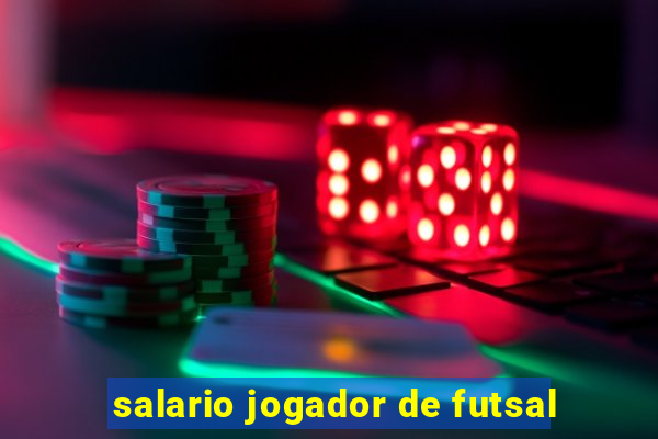 salario jogador de futsal