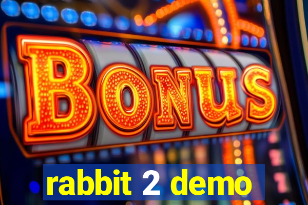 rabbit 2 demo