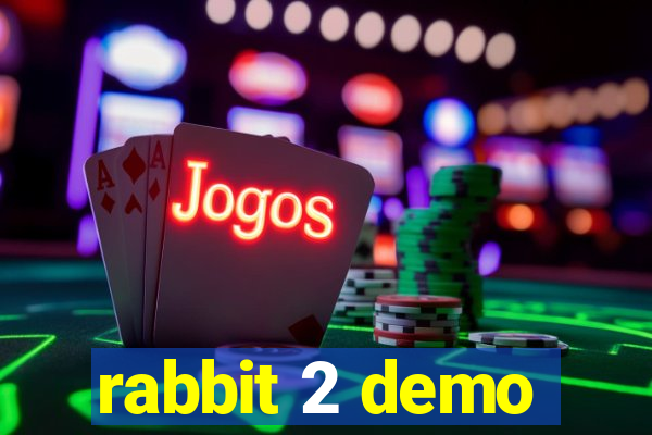 rabbit 2 demo