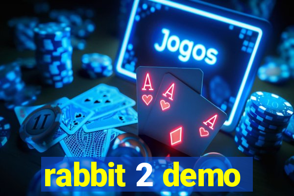 rabbit 2 demo