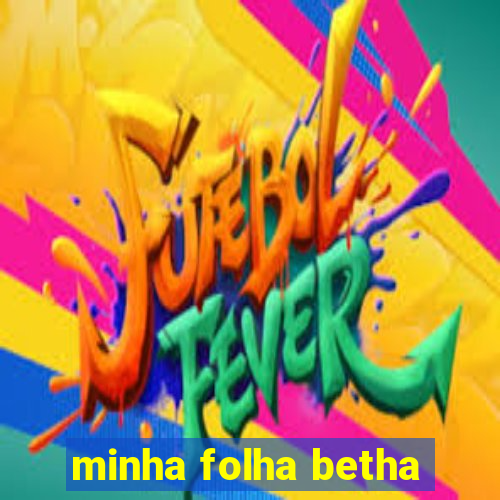 minha folha betha