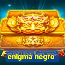 enigma negro