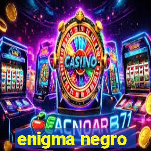 enigma negro