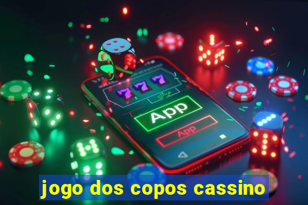 jogo dos copos cassino