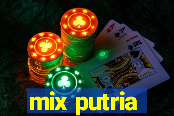 mix putria