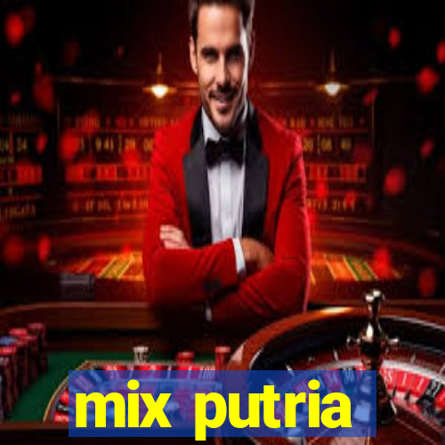 mix putria