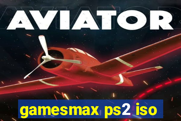 gamesmax ps2 iso