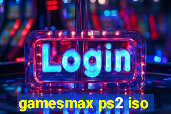 gamesmax ps2 iso