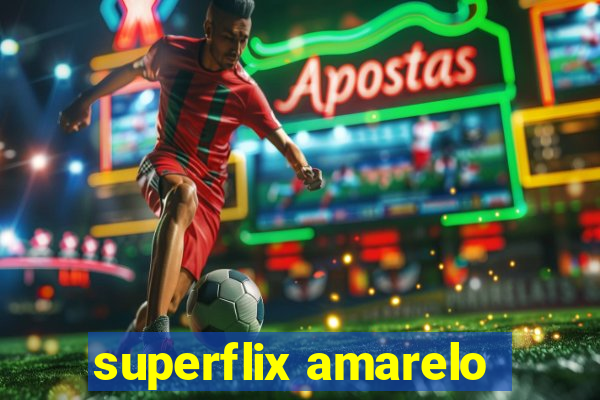 superflix amarelo