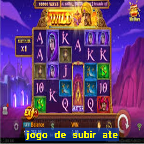 jogo de subir ate o ceu