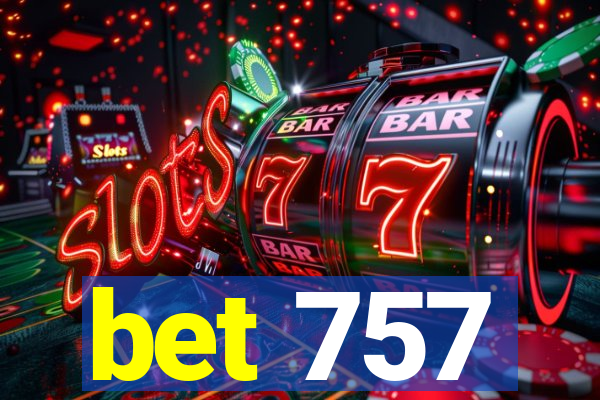 bet 757