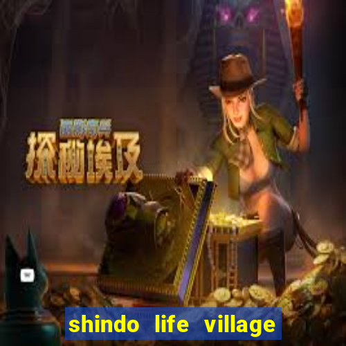 shindo life village blaze private server codes