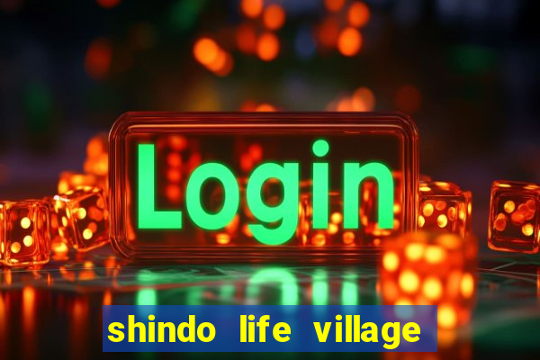 shindo life village blaze private server codes