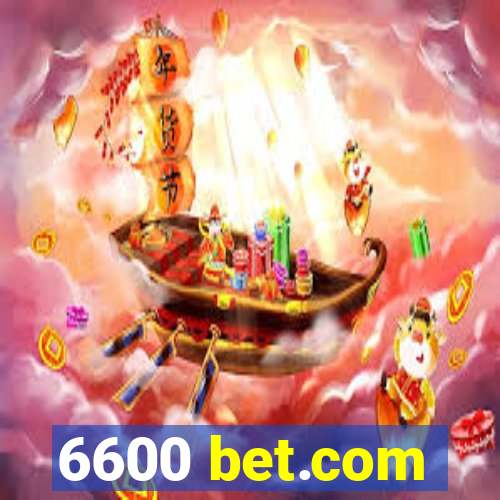 6600 bet.com