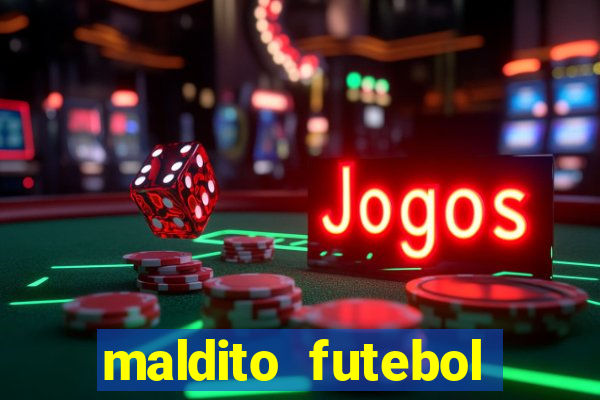 maldito futebol clube dublado download